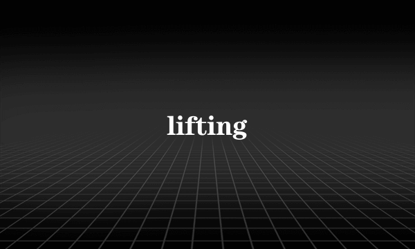 lifting