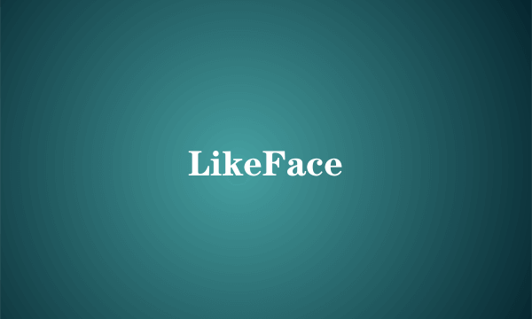 LikeFace