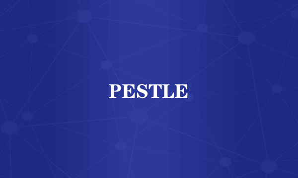 PESTLE