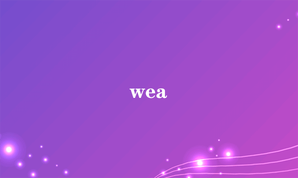 wea