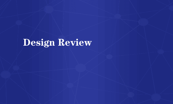 Design Review