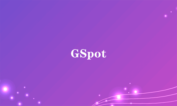 GSpot