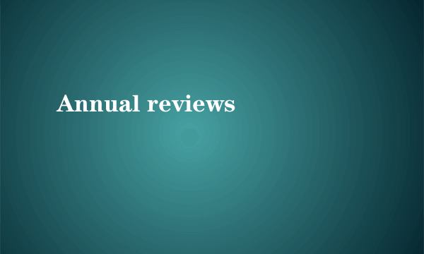 Annual reviews