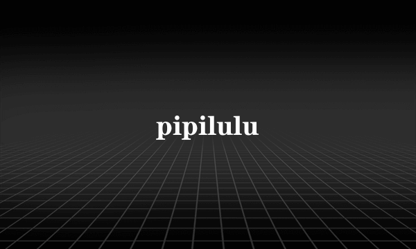 pipilulu