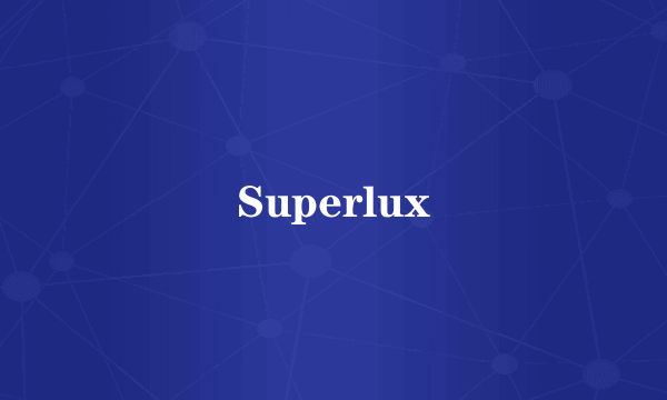 Superlux