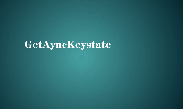 GetAyncKeystate