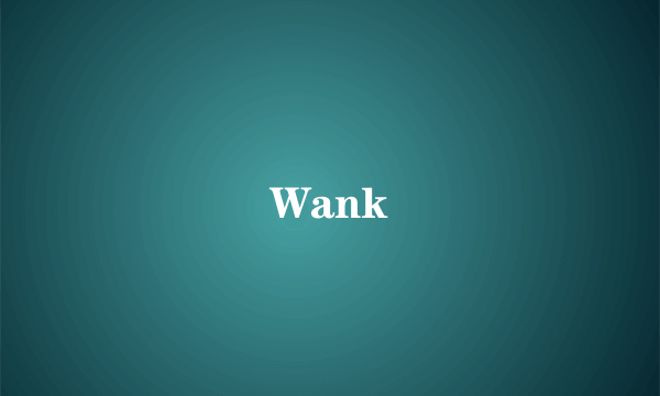 Wank