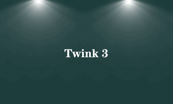 Twink 3