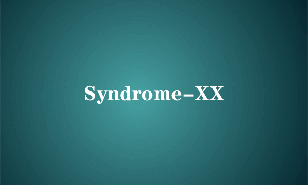 Syndrome-XX