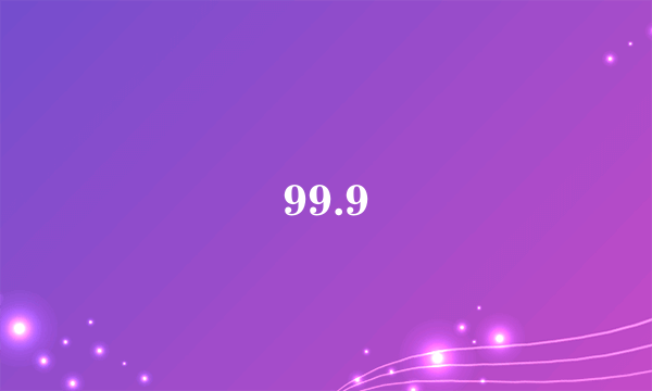 99.9