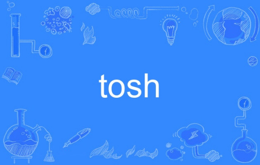 tosh