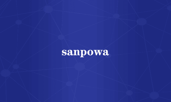 sanpowa