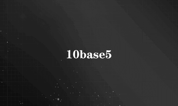 10base5