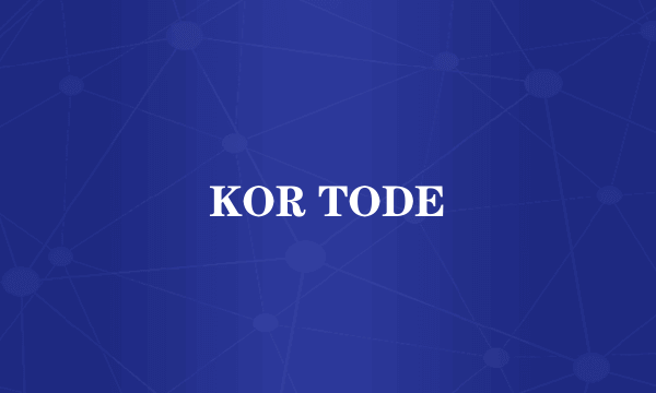 KOR TODE