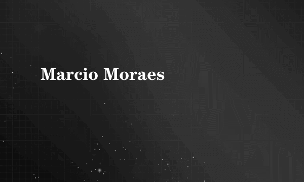 Marcio Moraes