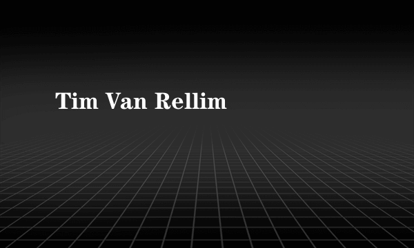 Tim Van Rellim