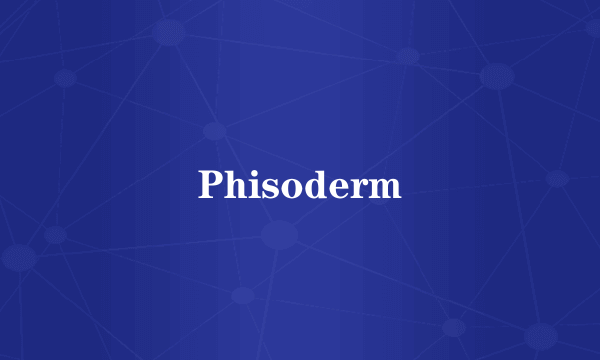 Phisoderm