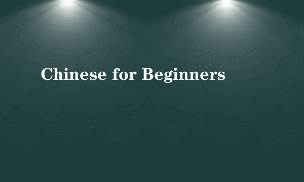 Chinese for Beginners