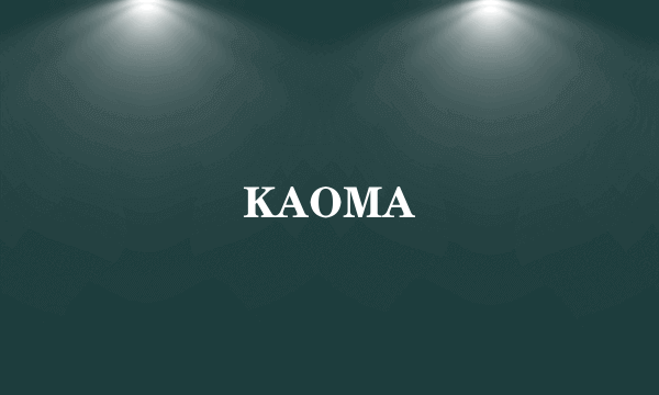 KAOMA