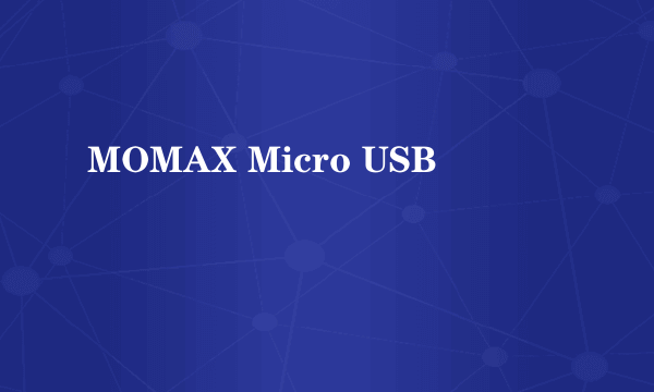 MOMAX Micro USB