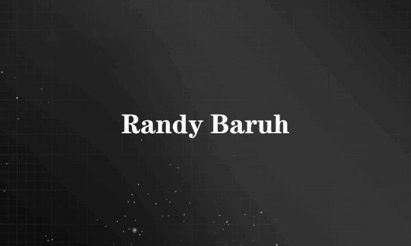 Randy Baruh