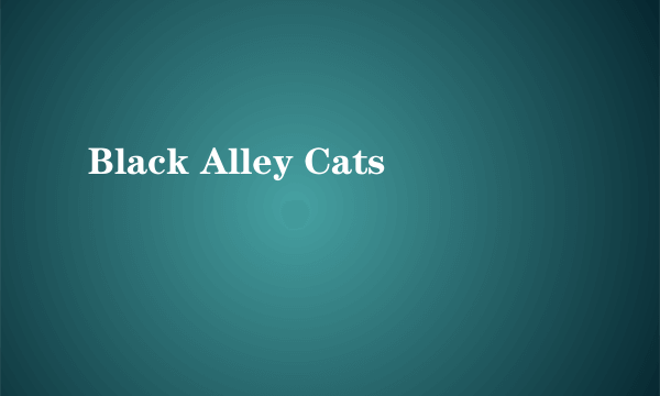 Black Alley Cats