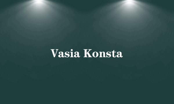 Vasia Konsta