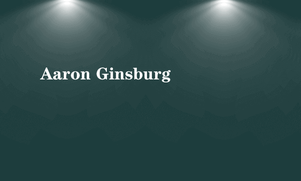 Aaron Ginsburg