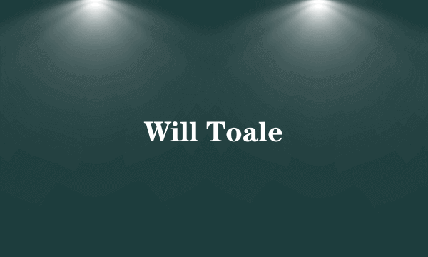 Will Toale