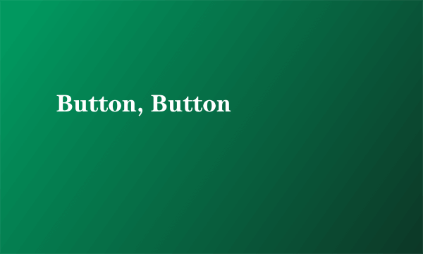 Button, Button