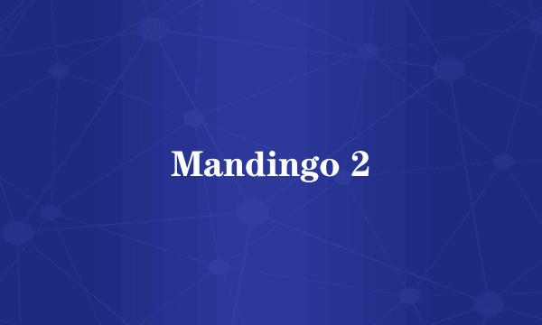 Mandingo 2