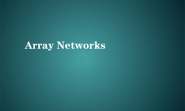 Array Networks