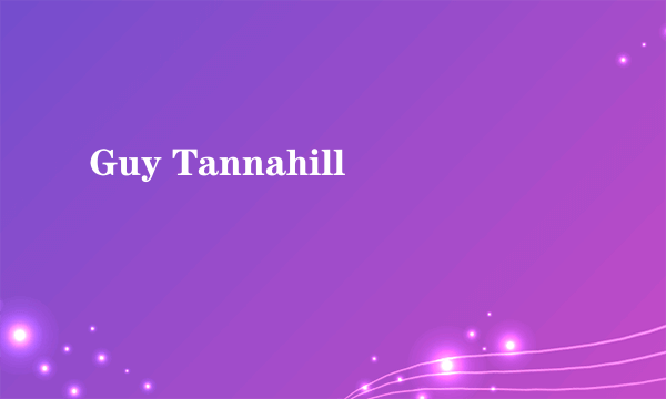 Guy Tannahill