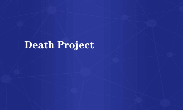 Death Project