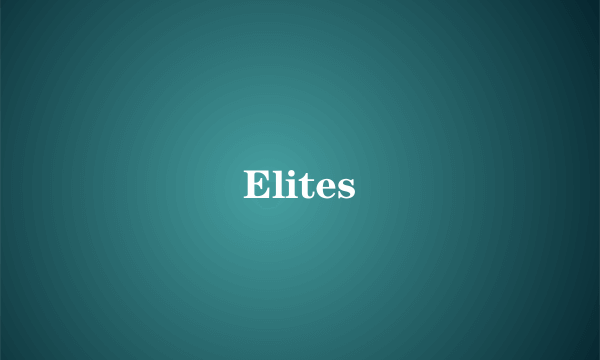 Elites