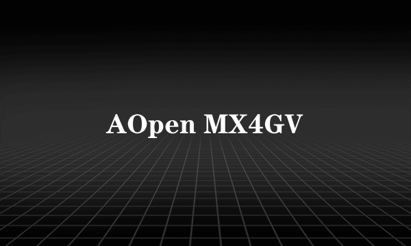 AOpen MX4GV