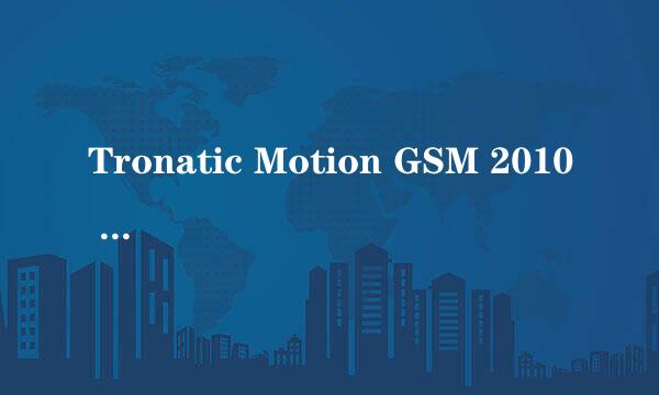 Tronatic Motion GSM 2010 Mobile