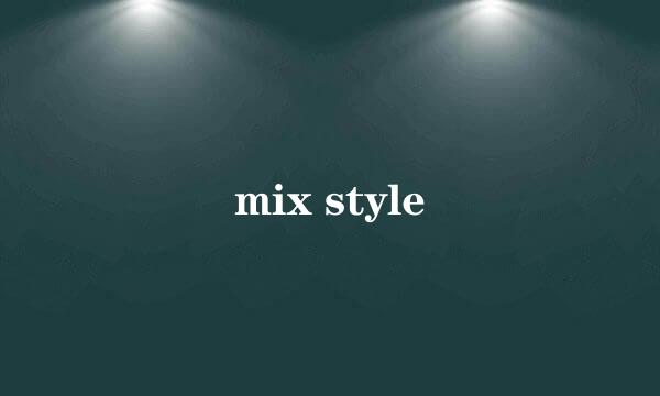 mix style