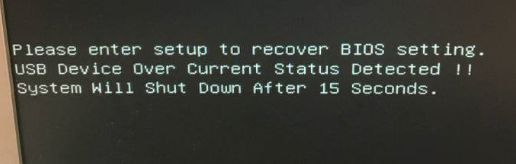 overcurrent have been detected on your usb device 开机显示这个，然后15秒后就关机