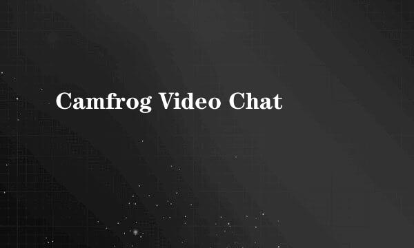 Camfrog Video Chat