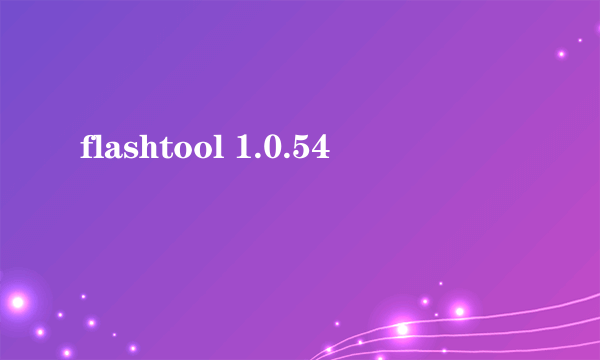 flashtool 1.0.54