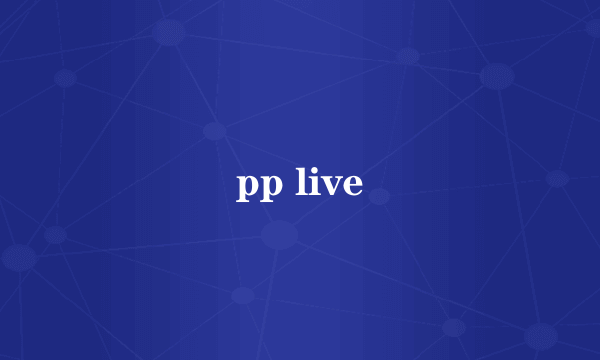 pp live