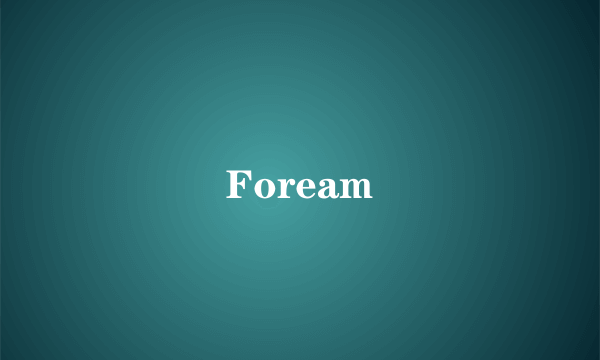 Foream